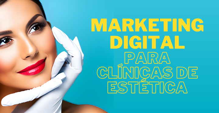 Marketing Digital para clinicas de estética